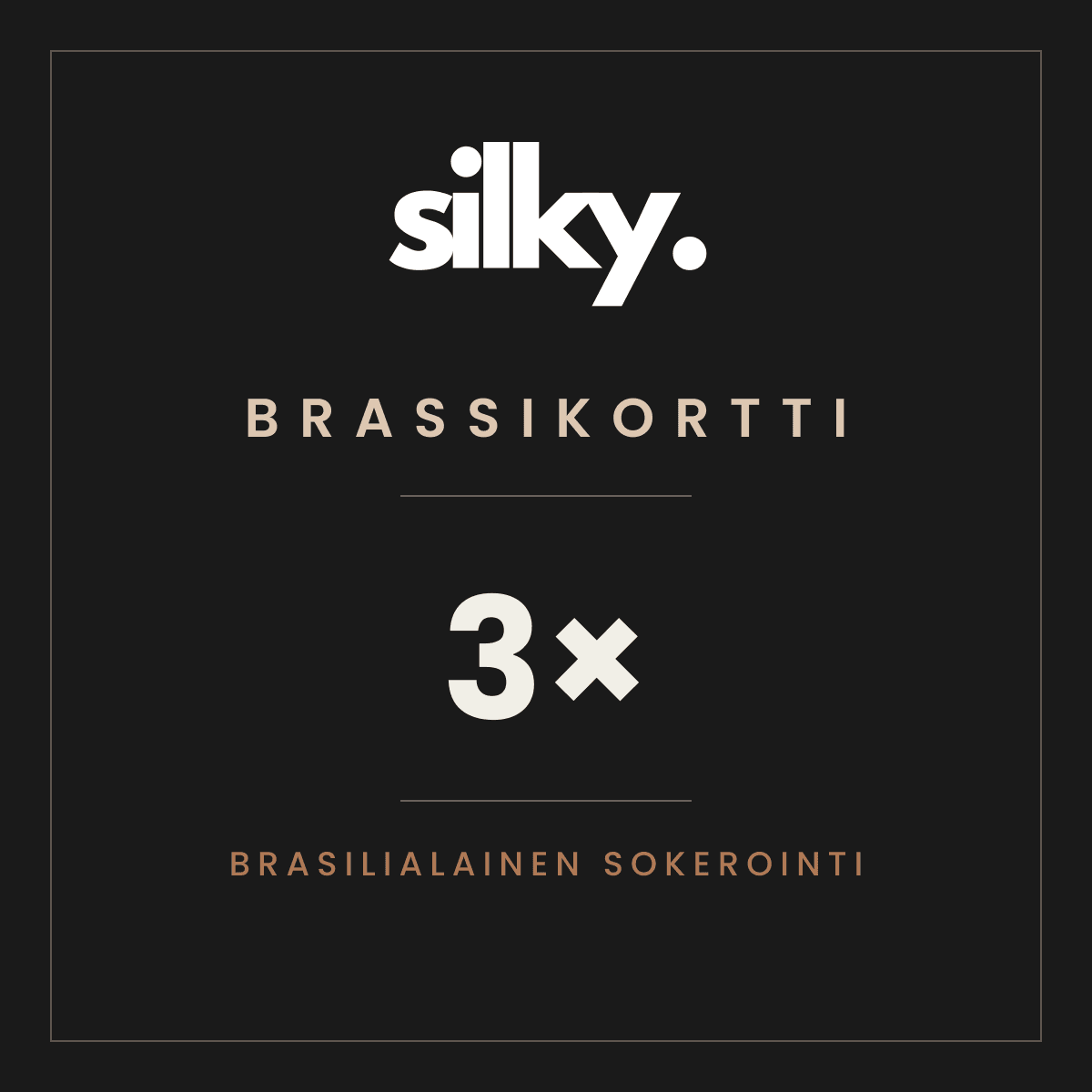 Brassikortti - 3 käyntiä